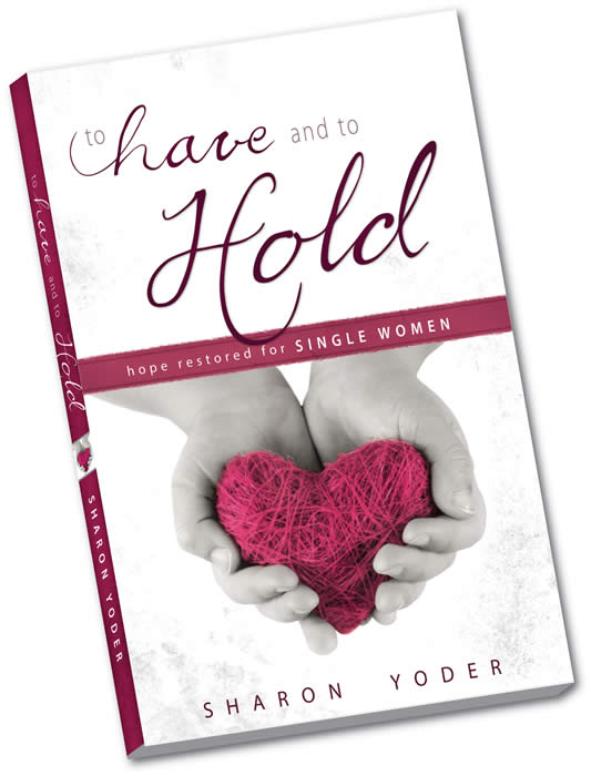 TO HAVE AND TO HOLD Sharon Yoder